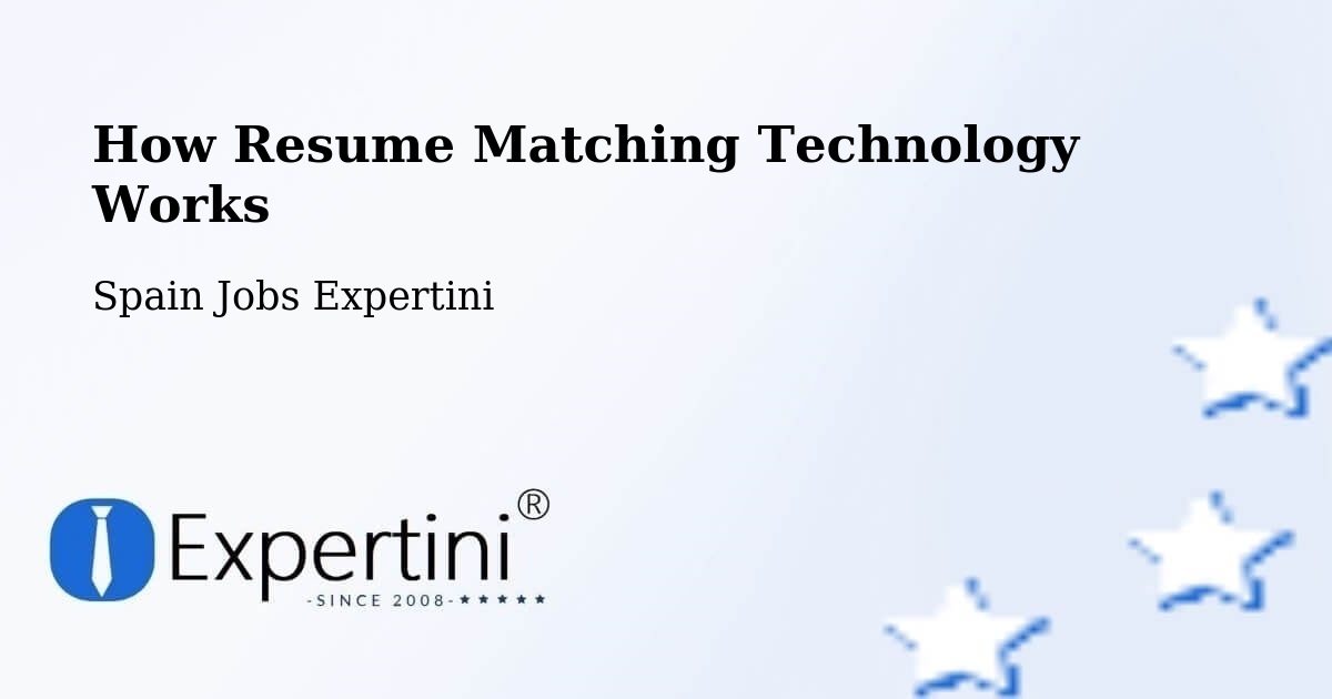 How Resume Matching Technology Works - Spain Jobs Expertini